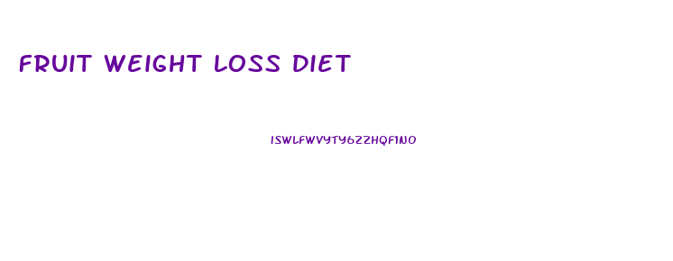 Fruit Weight Loss Diet