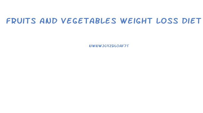 Fruits And Vegetables Weight Loss Diet