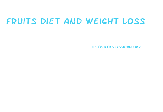 Fruits Diet And Weight Loss