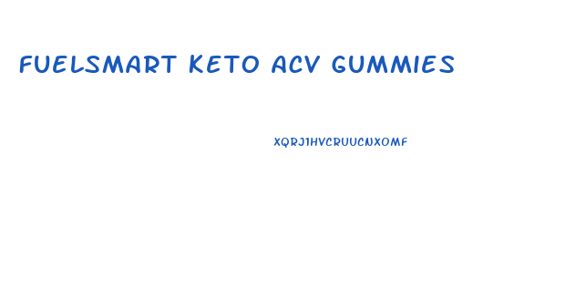 Fuelsmart Keto Acv Gummies