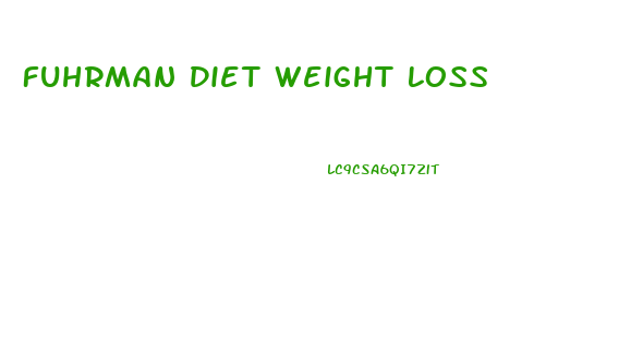 Fuhrman Diet Weight Loss