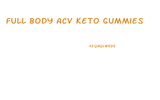 Full Body Acv Keto Gummies