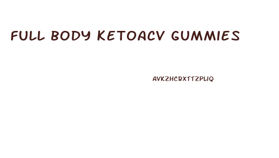 Full Body Ketoacv Gummies