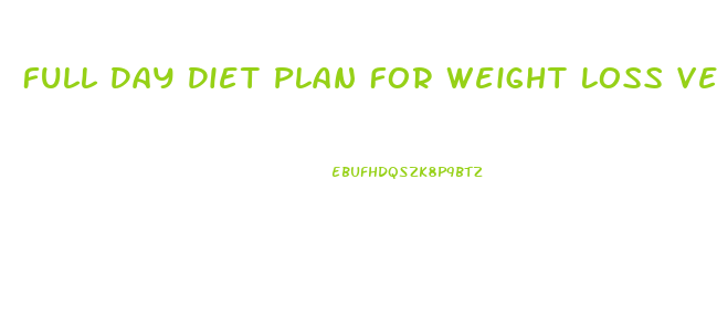 Full Day Diet Plan For Weight Loss Vegetarian
