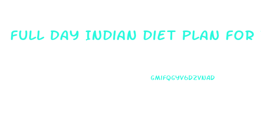 Full Day Indian Diet Plan For Weight Loss