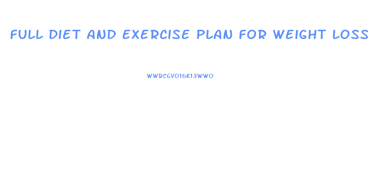 Full Diet And Exercise Plan For Weight Loss
