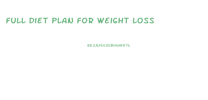 Full Diet Plan For Weight Loss