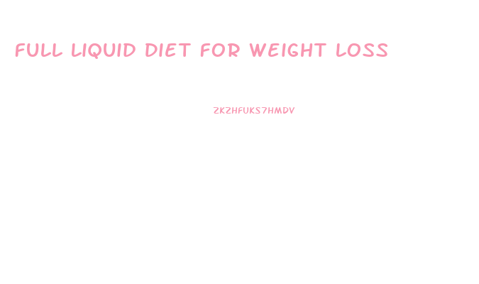 Full Liquid Diet For Weight Loss