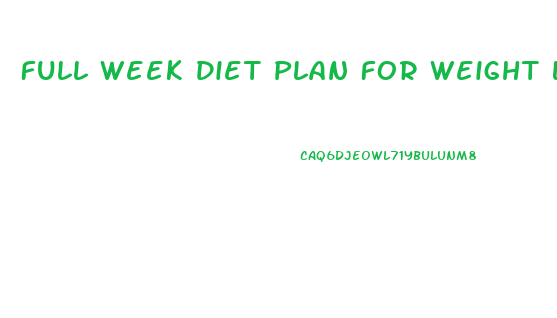 Full Week Diet Plan For Weight Loss