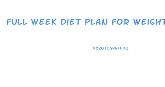 Full Week Diet Plan For Weight Loss