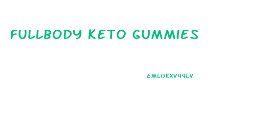 Fullbody Keto Gummies