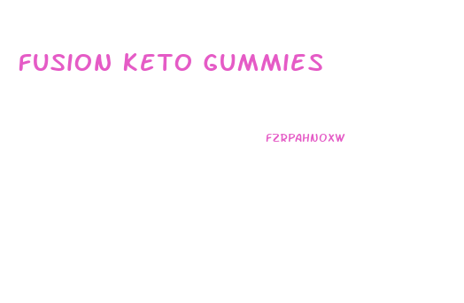 Fusion Keto Gummies