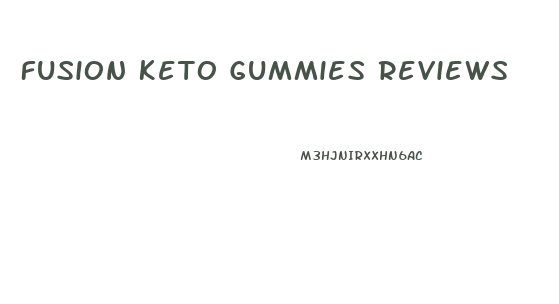 Fusion Keto Gummies Reviews
