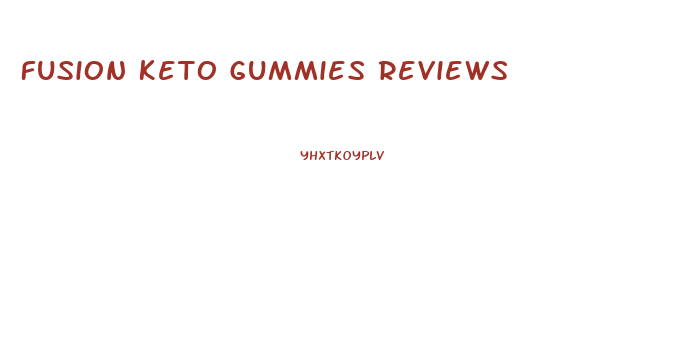 Fusion Keto Gummies Reviews