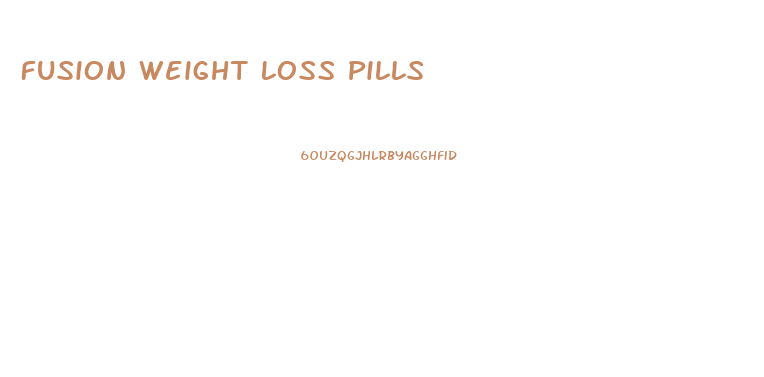 Fusion Weight Loss Pills