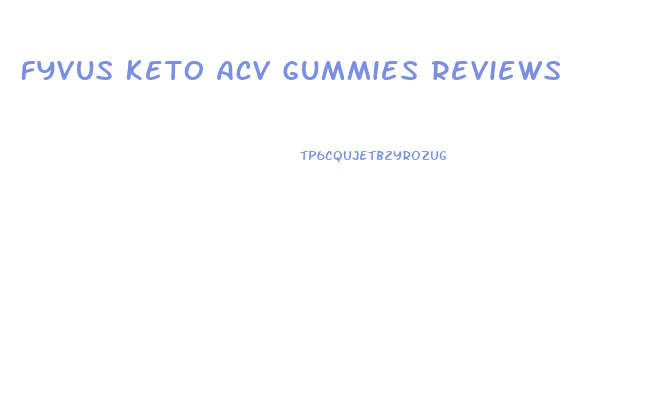 Fyvus Keto Acv Gummies Reviews