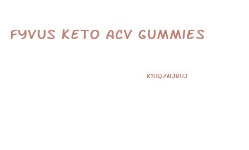 Fyvus Keto Acv Gummies