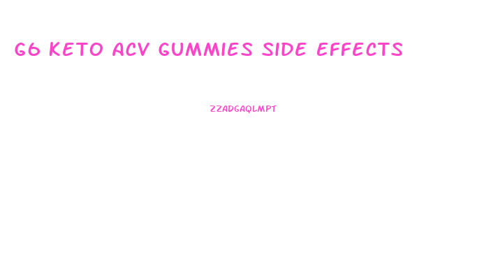 G6 Keto Acv Gummies Side Effects