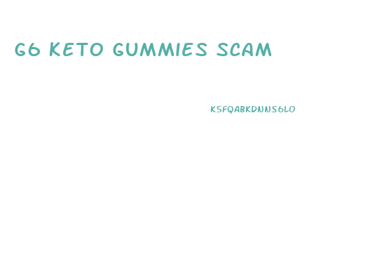 G6 Keto Gummies Scam