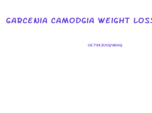 Garcenia Camodgia Weight Loss Pill