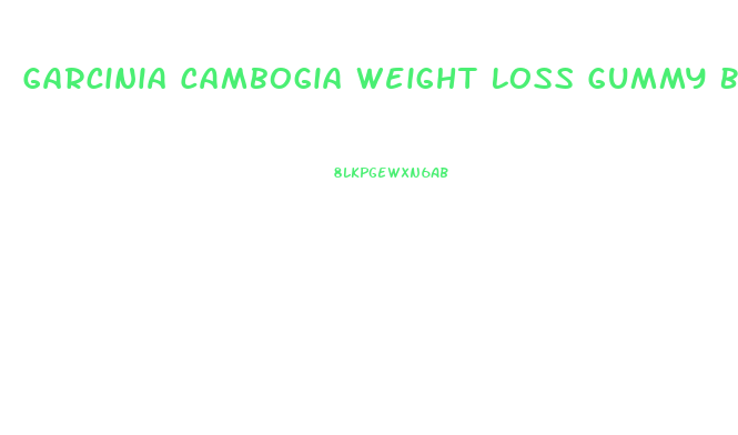 Garcinia Cambogia Weight Loss Gummy Bears
