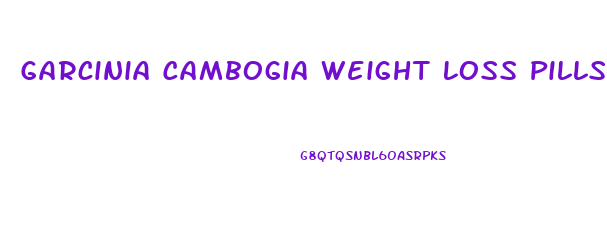 Garcinia Cambogia Weight Loss Pills Free Trial