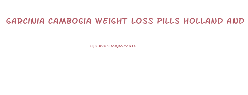 Garcinia Cambogia Weight Loss Pills Holland And Barrett