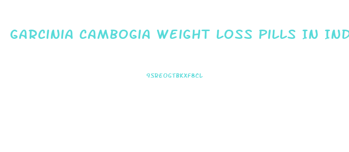 Garcinia Cambogia Weight Loss Pills In India