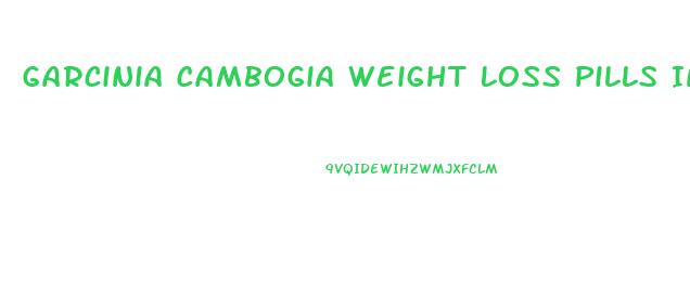 Garcinia Cambogia Weight Loss Pills In India
