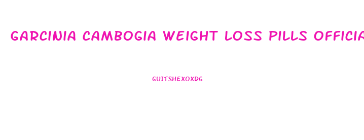 Garcinia Cambogia Weight Loss Pills Official Website