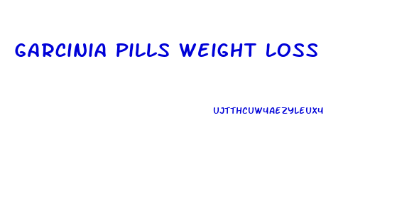 Garcinia Pills Weight Loss