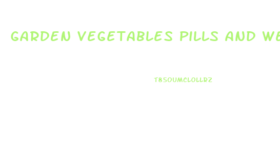 Garden Vegetables Pills And Weight Loss