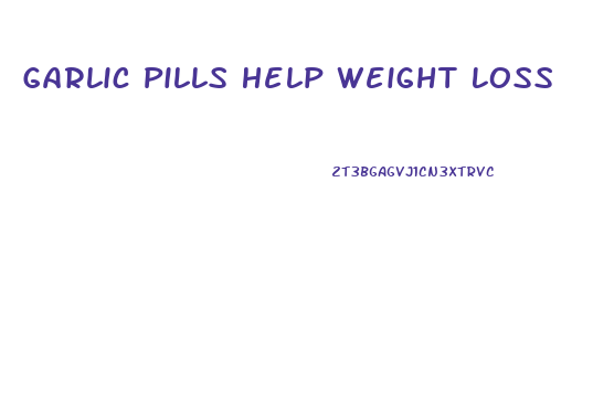 Garlic Pills Help Weight Loss