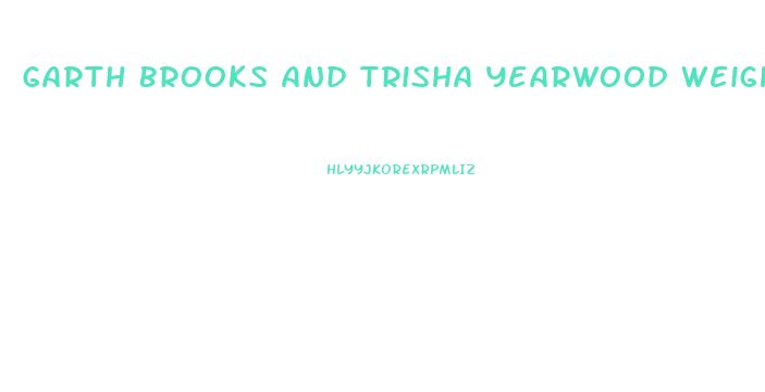 Garth Brooks And Trisha Yearwood Weight Loss Gummies