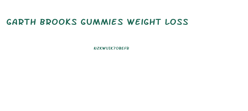 Garth Brooks Gummies Weight Loss