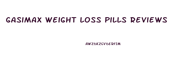 Gasimax Weight Loss Pills Reviews