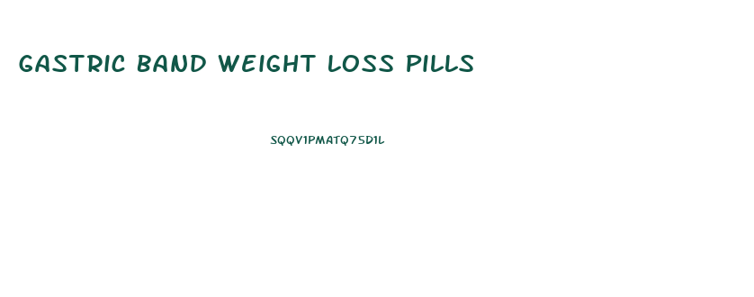 Gastric Band Weight Loss Pills