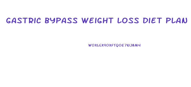Gastric Bypass Weight Loss Diet Plan