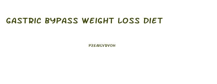 Gastric Bypass Weight Loss Diet