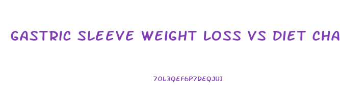 Gastric Sleeve Weight Loss Vs Diet Change