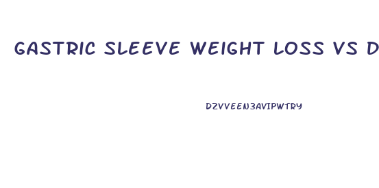 Gastric Sleeve Weight Loss Vs Diet Change