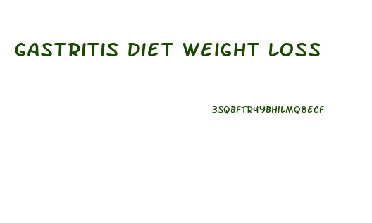 Gastritis Diet Weight Loss