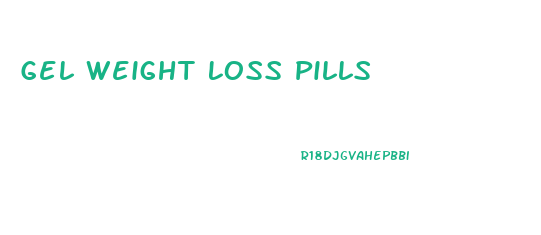 Gel Weight Loss Pills