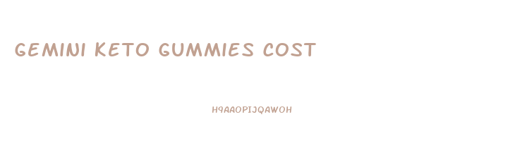 Gemini Keto Gummies Cost