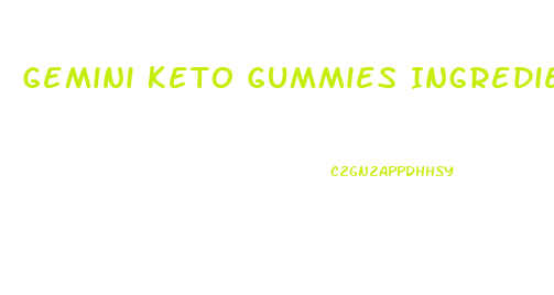 Gemini Keto Gummies Ingredients