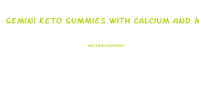 Gemini Keto Gummies With Calcium And Magnesium