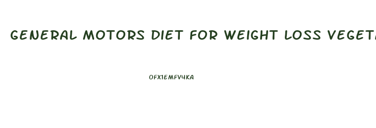 General Motors Diet For Weight Loss Vegetarian Variant