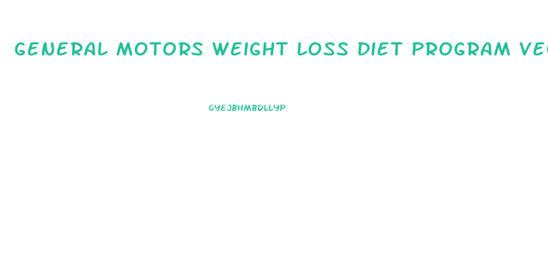 General Motors Weight Loss Diet Program Vegetarian Pdf