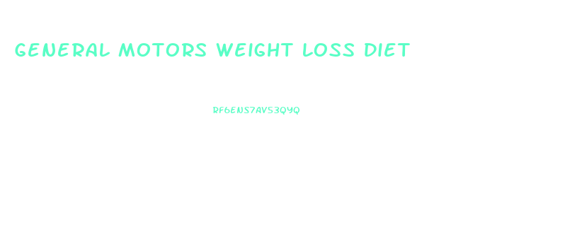 General Motors Weight Loss Diet